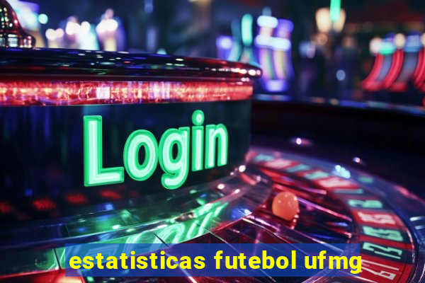 estatisticas futebol ufmg